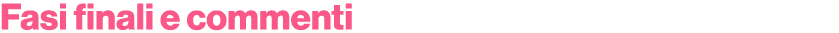 Fasi finali e commenti dalle 16.30 alle 17.35