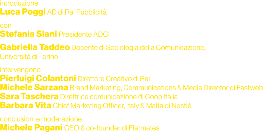 introduzione Luca Poggi AD di Rai Pubblicit con Stefania Siani Presidente ADCI Gabriella Taddeo Docente di Sociologi...