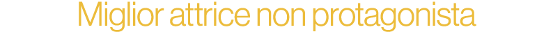 Miglior attrice non protagonista