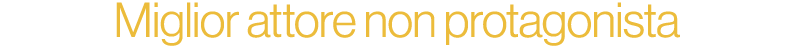 Miglior attore non protagonista