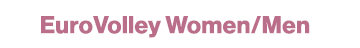 EuroVolley Women/Men