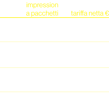 impression a pacchetti,tariffa netta €,212.000,8.300,306.000,12.900,297.000,12.500