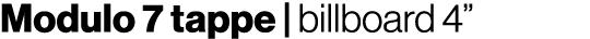 Modulo 7 tappe | billboard 4”