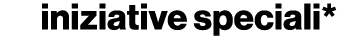 iniziative speciali*