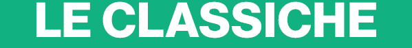 LE CLASSICHE