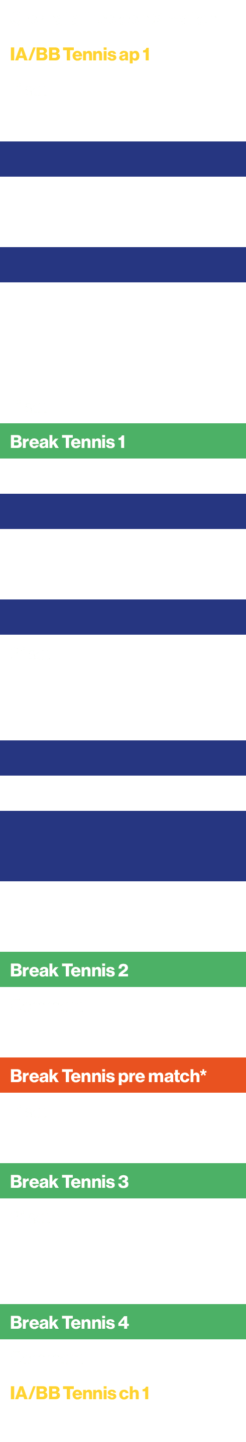 Giornata tipo con 2 match,IA/BB Tennis ap 1,1° set,,,,,,,,,1° set,Break Tennis 1,,,,,,2° set,,,,,,,,,Break Tennis 2,C...