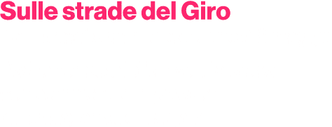 Sulle strade del Giro Da marted a domenica e luned  8 maggio Radiocronaca dell’arrivo alla tappa, con commenti e imp...