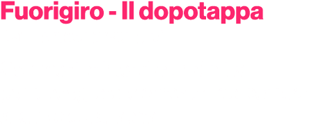 Fuorigiro Il dopotappa Da marted a venerd  Commenti e interviste in diretta per raccogliere le emozioni dei corridor...
