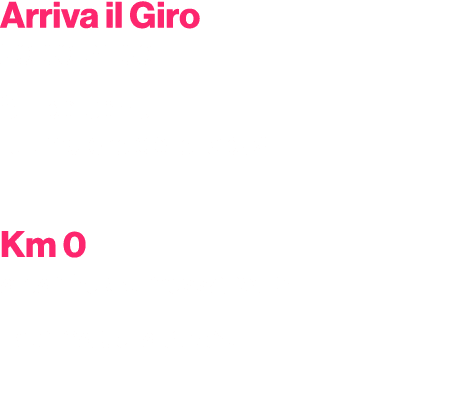 Arriva il Giro 20.00 21.00 Si ripercorre l’ultima ora della tappa Km 0 a partire da mezzanotte Replica della tappa