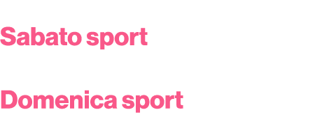 Racconto della gara con gli esperti Sabato sport Sabato dalle 14.00 Domenica sport Domenica dalle 12.25