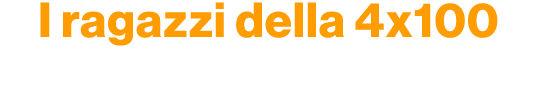 I ragazzi della 4x100