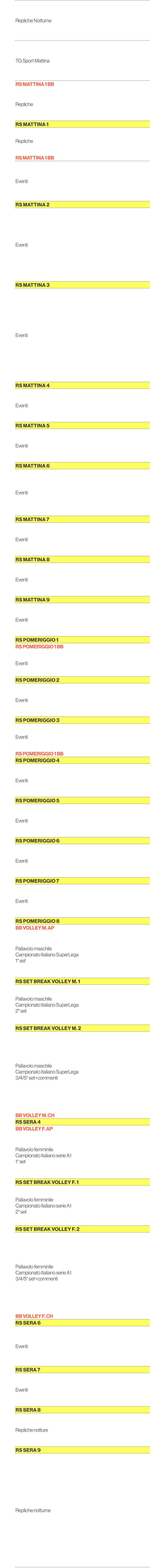 6.30,Repliche Notturne,6.35,6.40,6.45,6.50,6.55,7.00,TG Sport Mattina,7.05,7.10,7.15,7.20,7.25,7.30,Rs Mattina 1 bb,7...