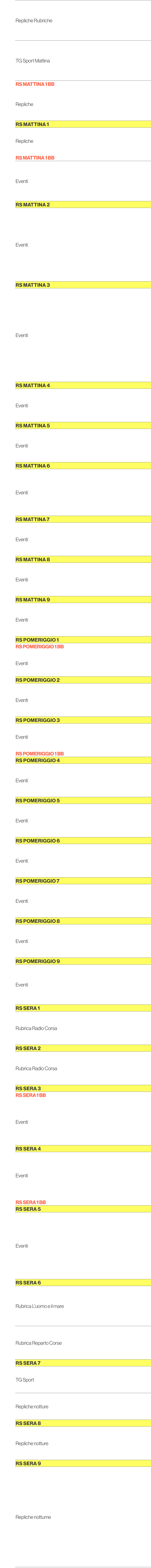 6.30,Repliche Rubriche,6.35,6.40,6.45,6.50,6.55,7.00,TG Sport Mattina,7.05,7.10,7.15,7.20,7.25,7.30,Rs Mattina 1 bb,7...