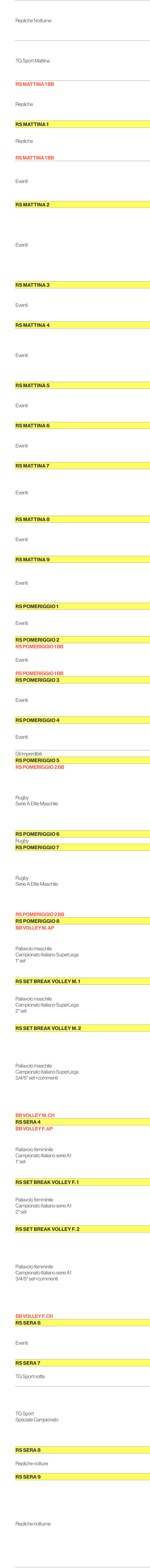 6.30,Repliche Notturne,6.35,6.40,6.45,6.50,6.55,7.00,TG Sport Mattina,7.05,7.10,7.15,7.20,7.25,7.30,Rs Mattina 1 bb,7...