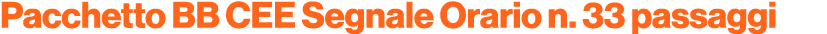 Pacchetto BB CEE Segnale Orario n  33 passaggi