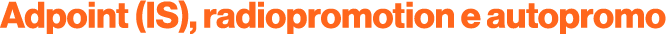 Adpoint (IS), radiopromotion e autopromo