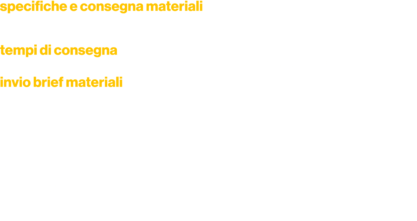 specifiche e consegna materiali Per la produzione delle stories contatto diretto tra cliente e arianna chiapponi radi   