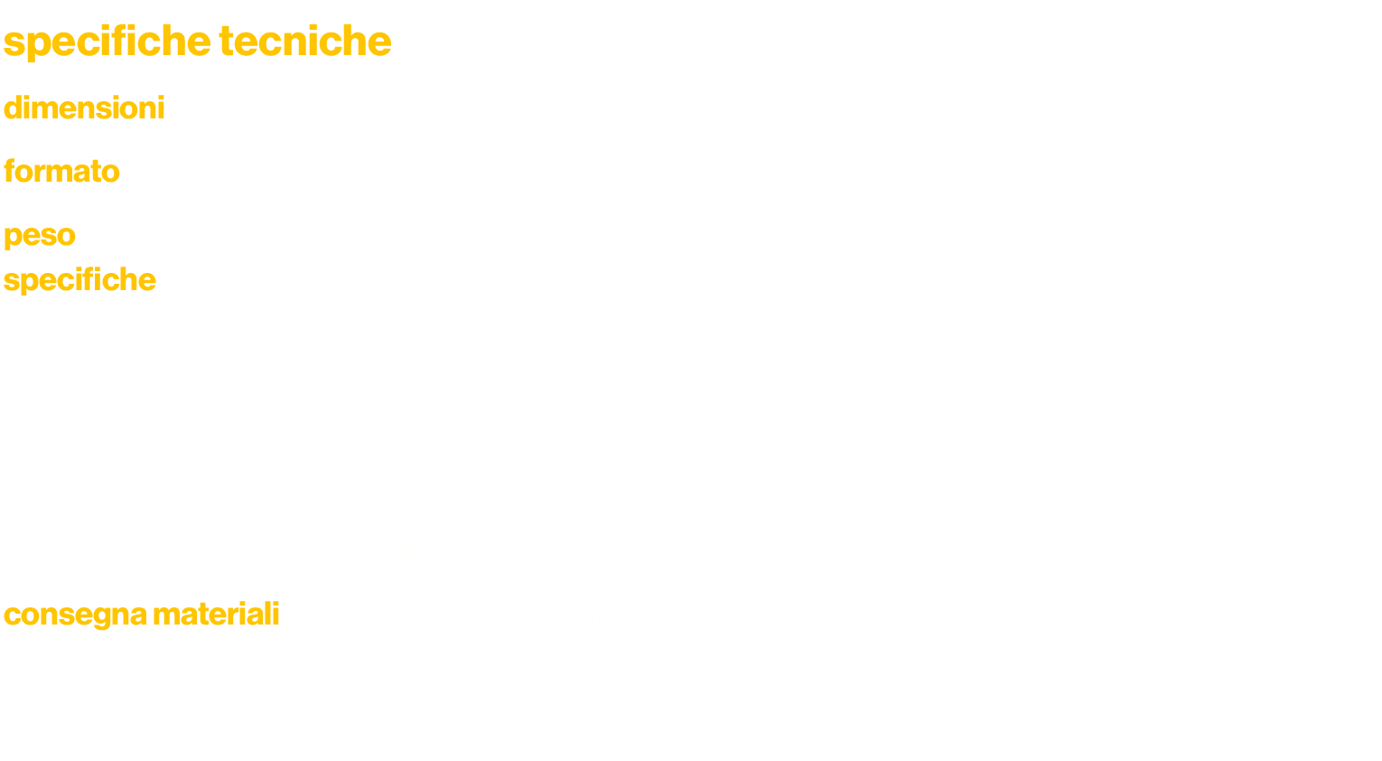 specifiche tecniche,dimensioni,300x250 px,formato,tag redirect,peso,max 10 MB - durata max 30 sec,specifiche,bitrate,   