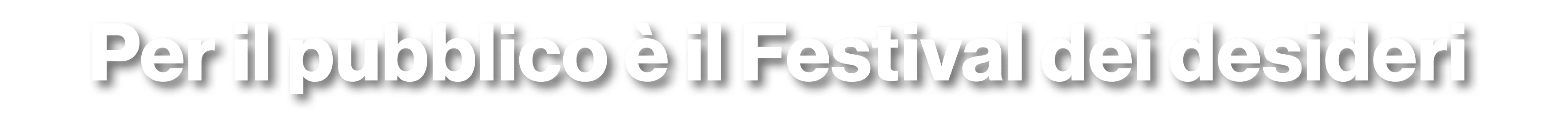Per il pubblico  il Festival dei desideri