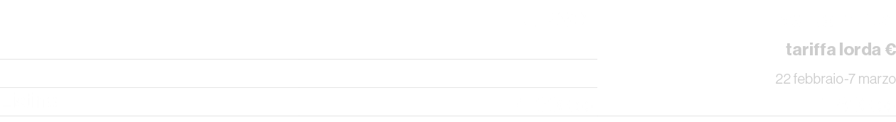 ,UP 30”,ad point 15”,,,tariffa lorda €,,,22 febbraio 7 marzo,Listino,4.000,00,1.800,00