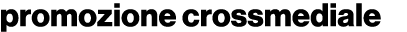 promozione crossmediale