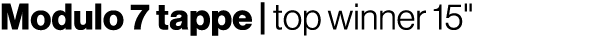 Modulo 7 tappe | top winner 15\“