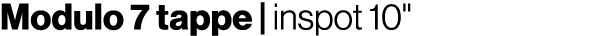 Modulo 7 tappe | inspot 10\“
